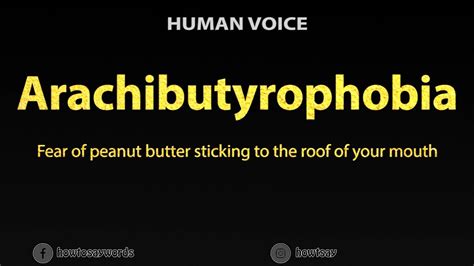 arachibutyrophobia pronunciation|Arachibutyrophobia 